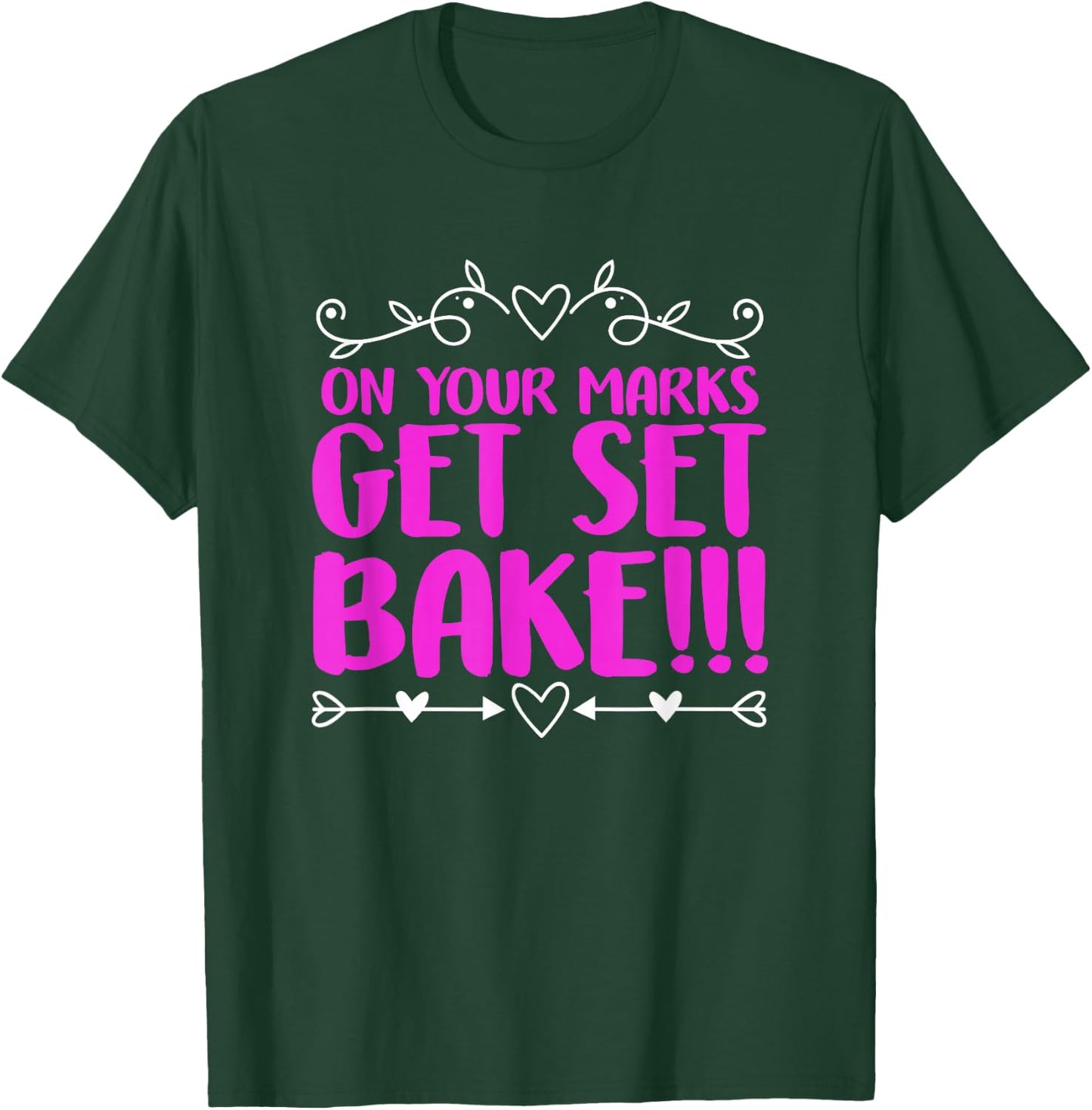 On Your Marks Get Set Bake Funny Baking Baker T-Shirt - T-Shirt | Forest