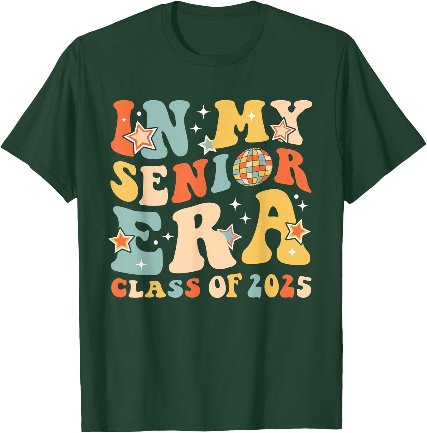 in My Senior Era Class of 2025 Graduate Senior 2025 T-Shirt - T-Shirt | Forest
