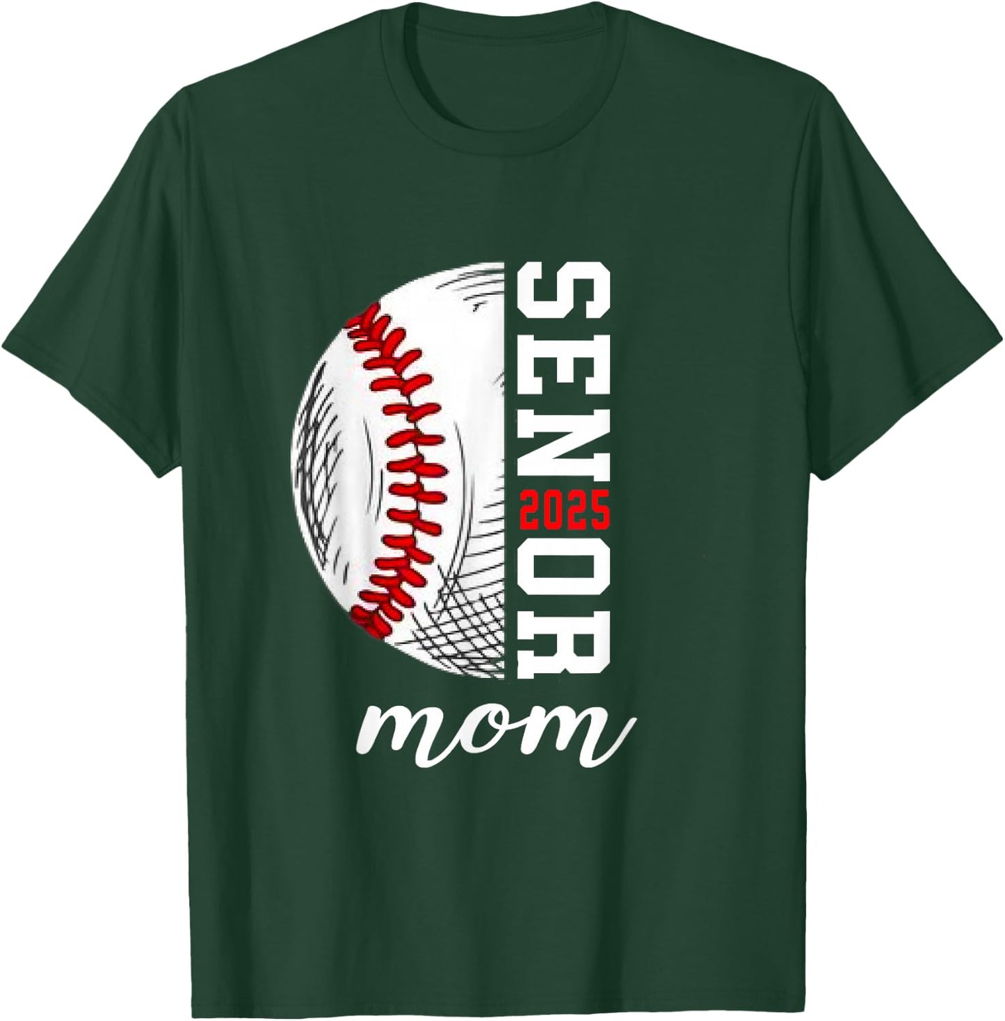 Class Of 2025 Senior 2025 Baseball Mom 2025 T-Shirt - T-Shirt | Forest