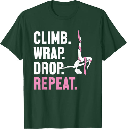 Climb Wrap Drop Repeat Aerial Yoga Aerialist Aerial Silks T-Shirt - T-Shirt | Forest
