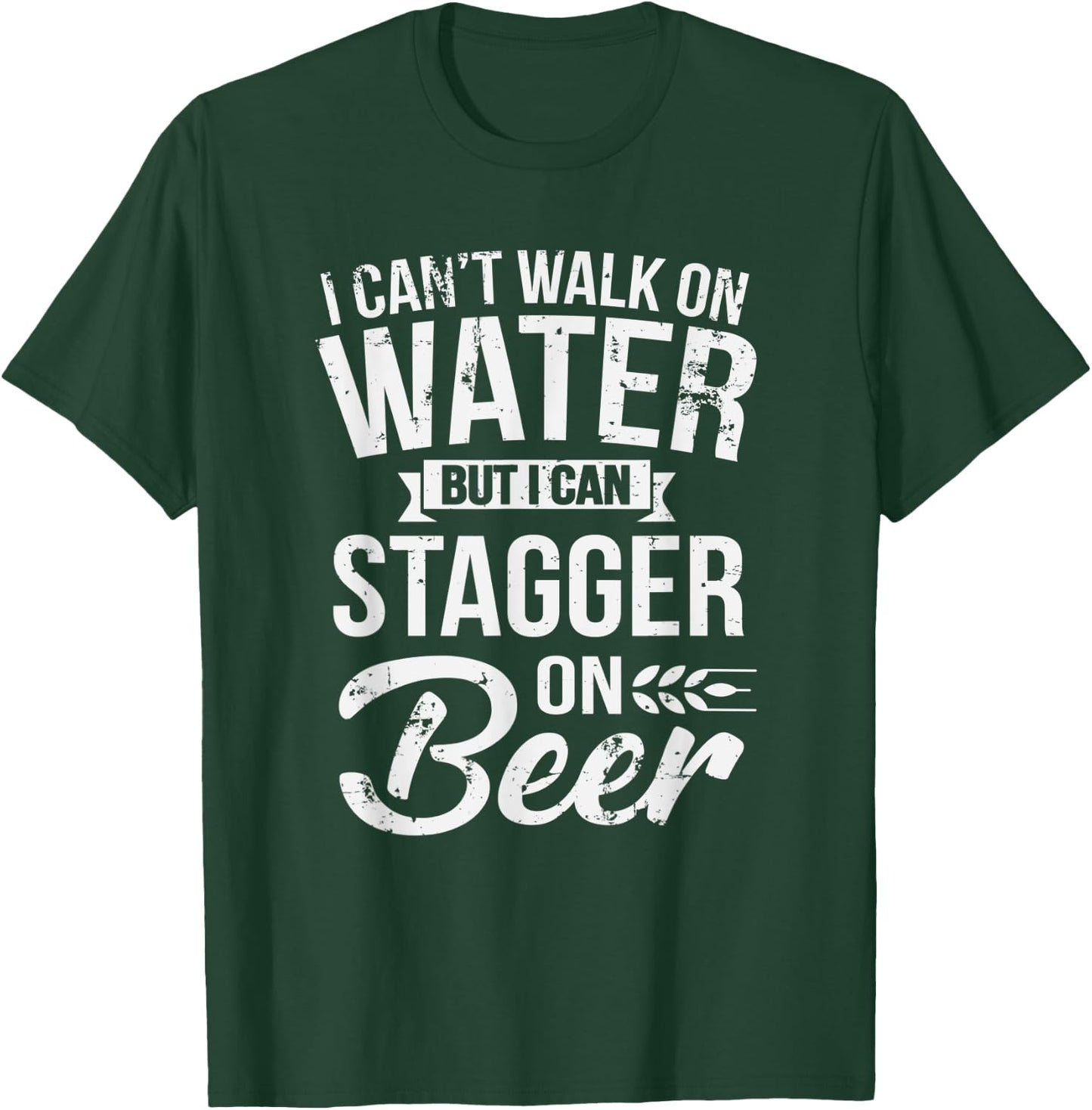 Can't Walk On Water But I Can Stagger On Beer St. Patty's T-Shirt - T-Shirt | Forest
