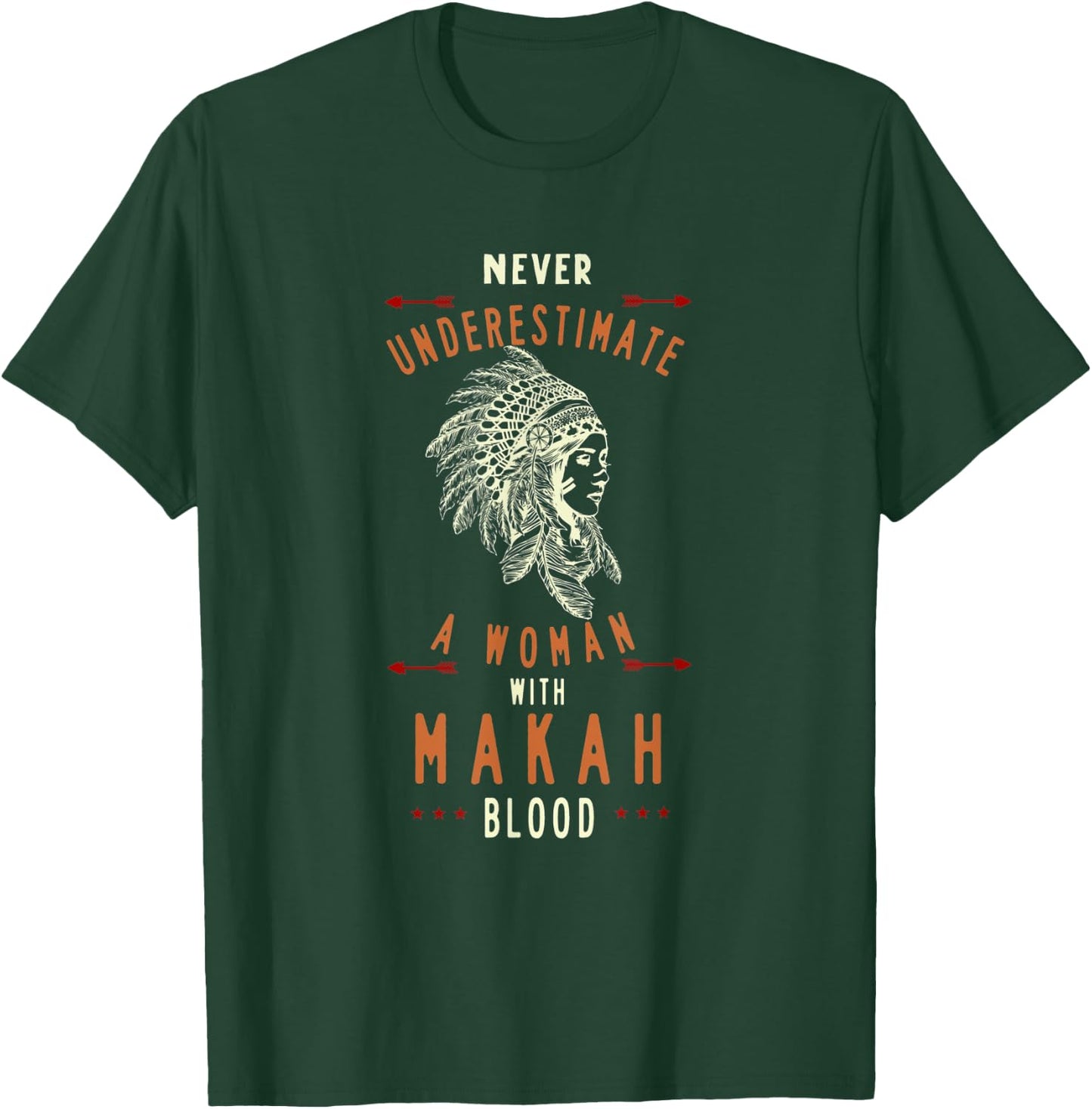 Makah Tribe Native American Indian Woman Never Underestimate T-Shirt - T-Shirt | Forest