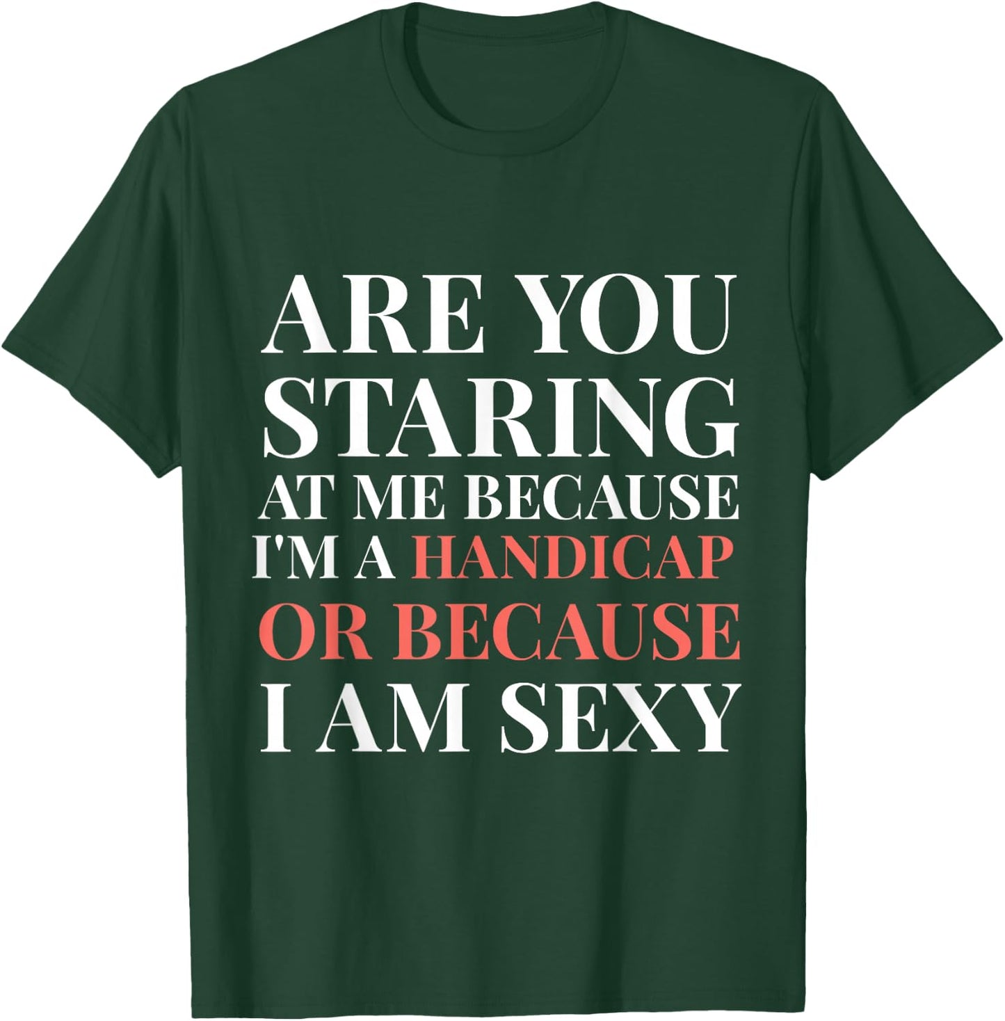 Handicap Humor Sexy Disabled Survivor Warrior T-Shirt - T-Shirt | Forest