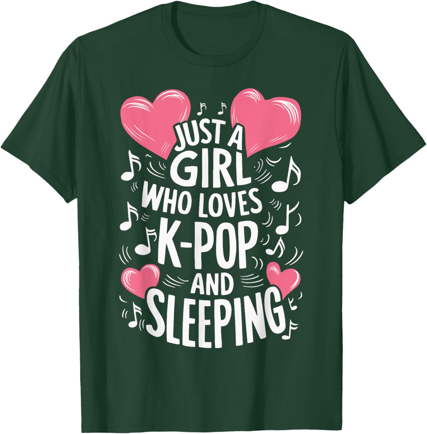 Just A Girl Who Loves K-Pop And Sleeping T-Shirt - T-Shirt | Forest