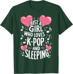 Just A Girl Who Loves K-Pop And Sleeping T-Shirt - T-Shirt | Forest