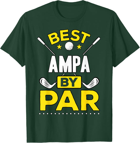 Best Ampa By Par Golf Ampa Gift T-Shirt - T-Shirt | Forest