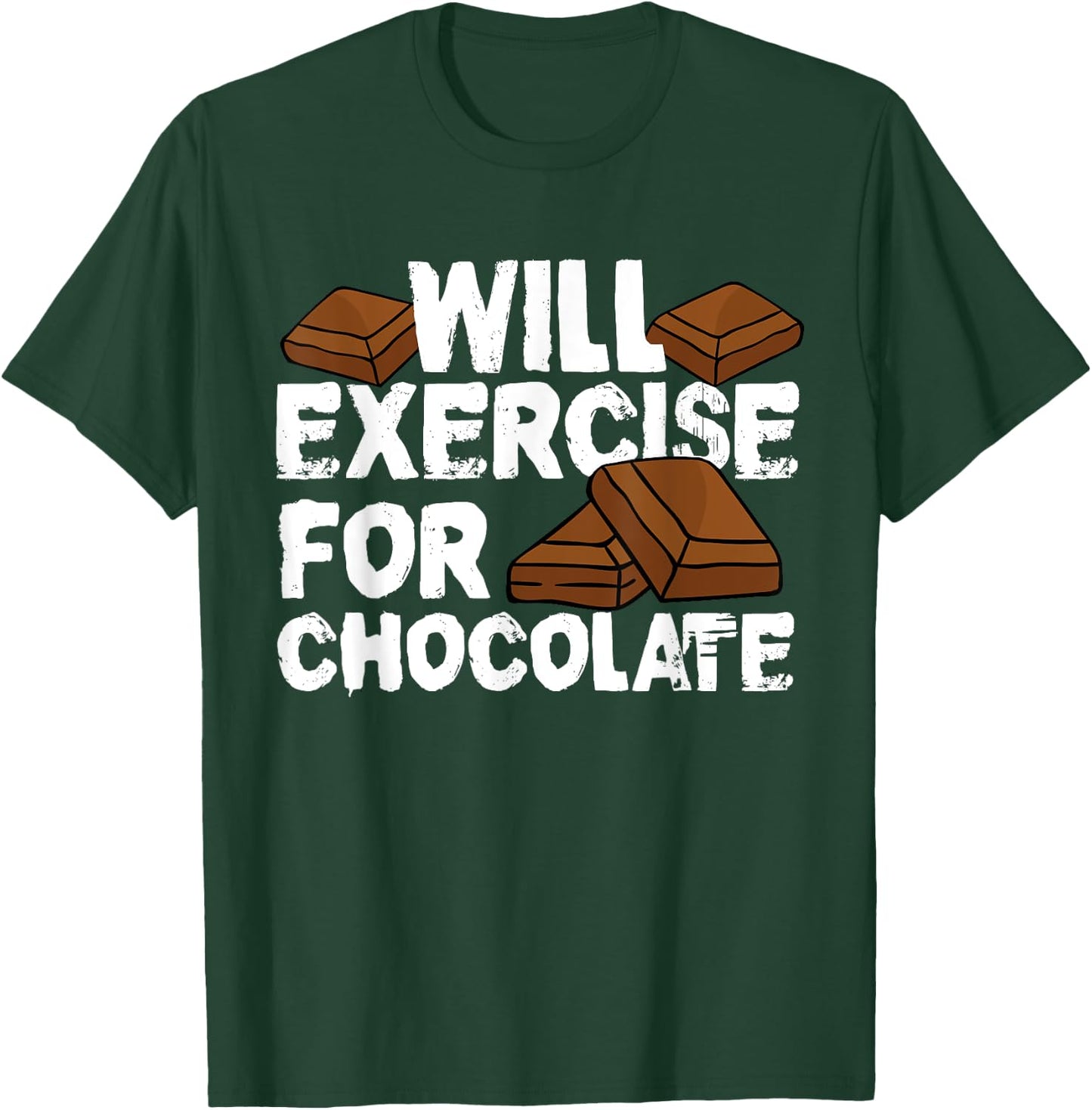 Funny Fitness Workout Gym Will Exercise For Chocolate T-Shirt - T-Shirt | Forest