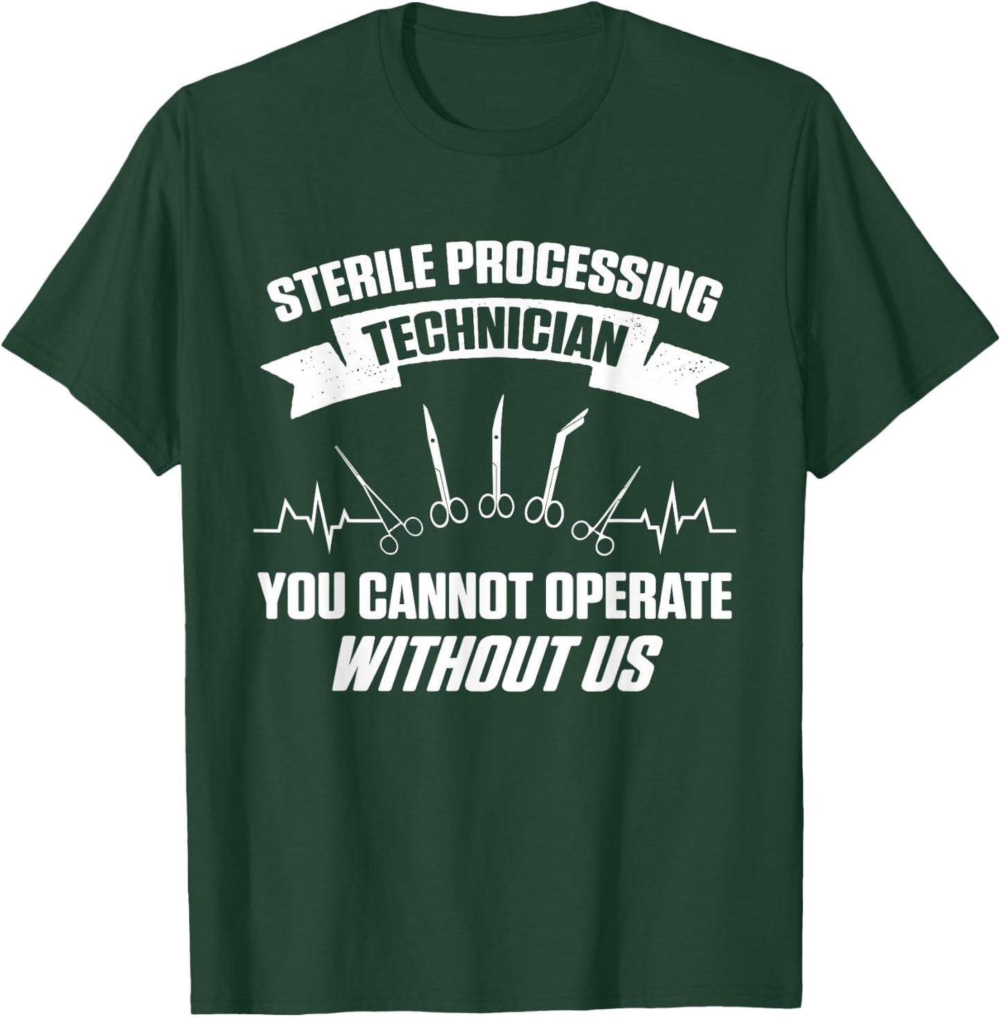Sterile Processing Technician Operate Funny Tech T-Shirt - T-Shirt | Forest