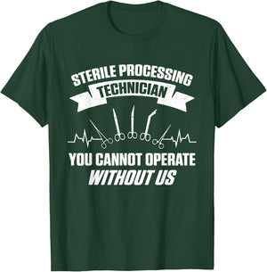 Sterile Processing Technician Operate Funny Tech T-Shirt - T-Shirt | Forest