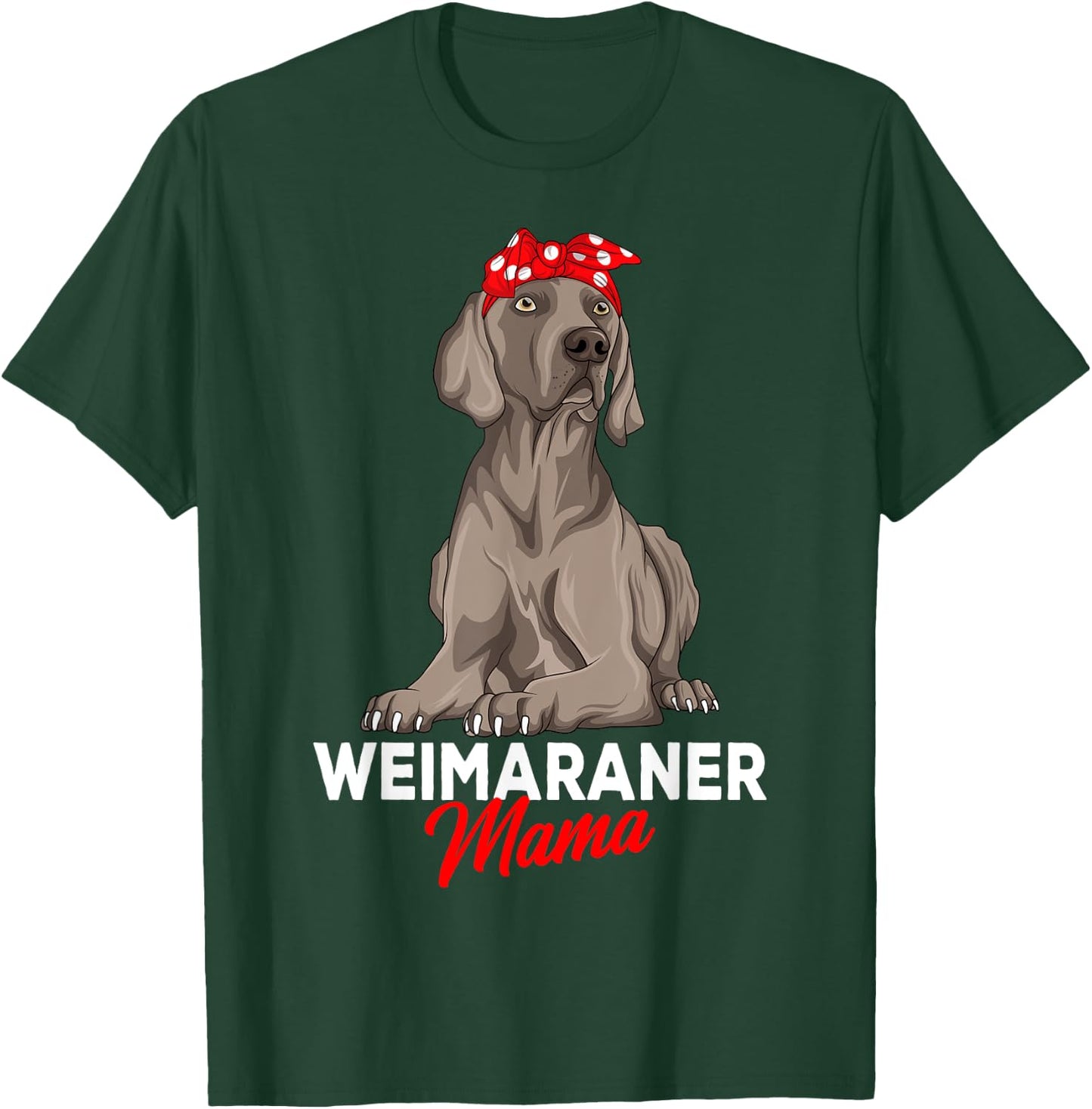 Weimaraner Mama Dog Owner Mom Funny Women T-Shirt - T-Shirt | Forest