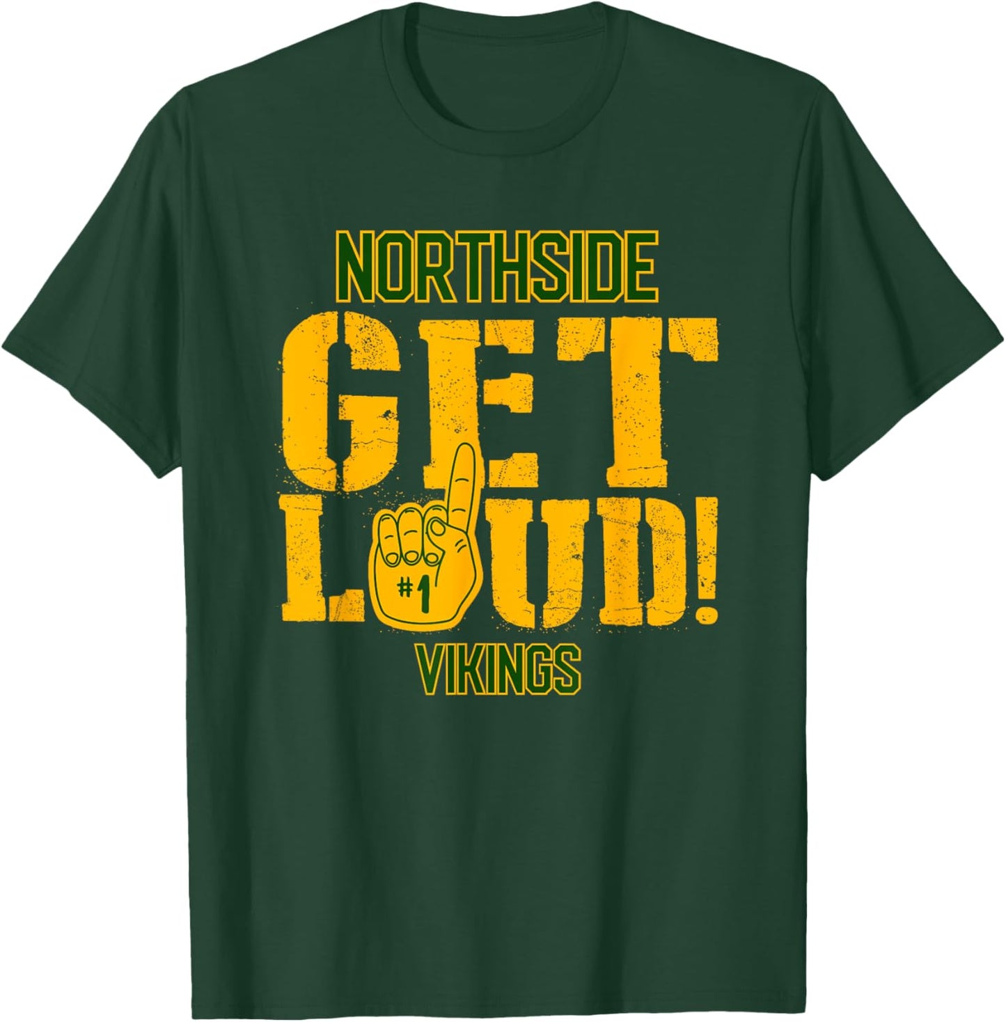 Northside High School GET LOUD Vikings T-Shirt - T-Shirt | Forest