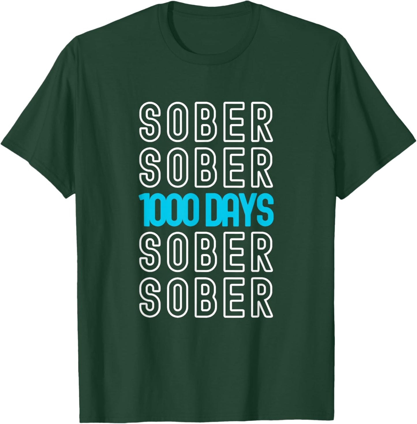 1000 Days Sober Recovery One Thousand Day Clean Soberversary T-Shirt - T-Shirt | Forest