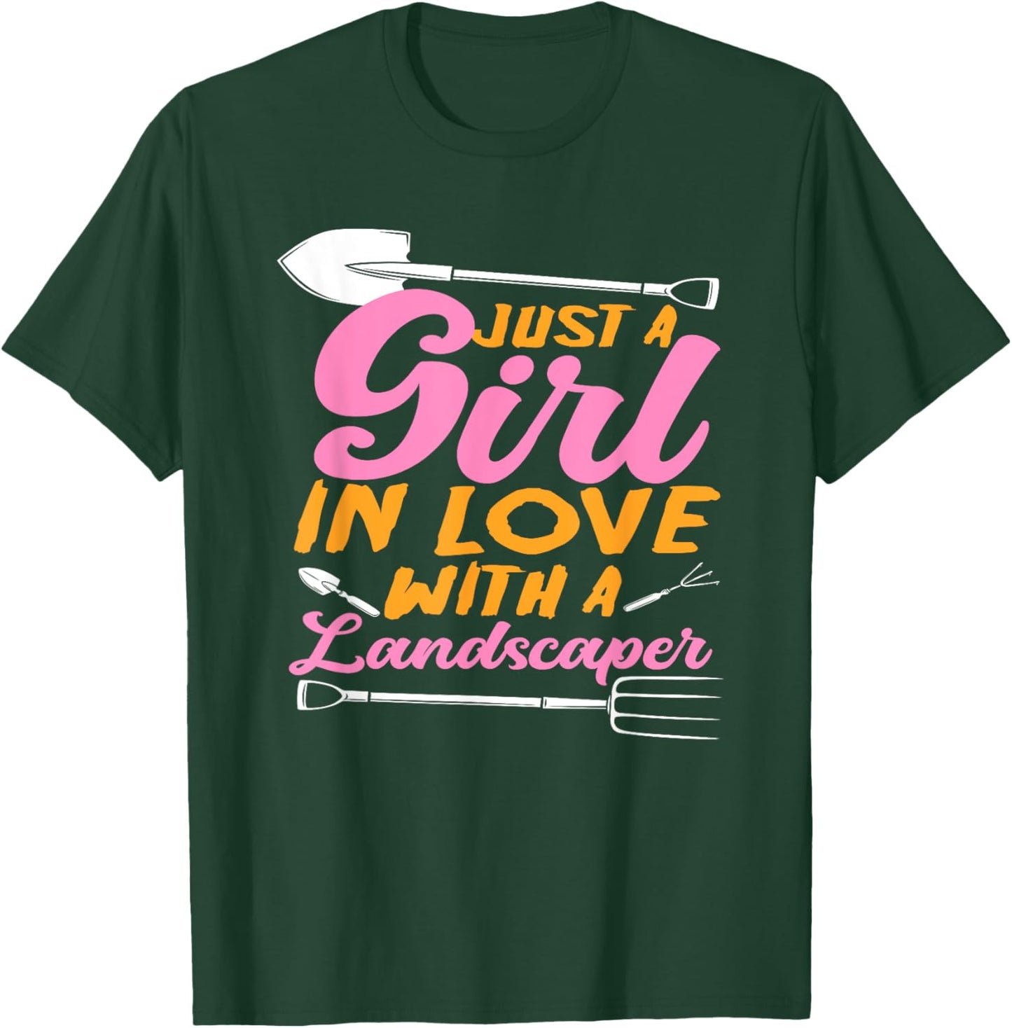 Just A Girl In Love With A Landscaper Gardner Girlfriend T-Shirt - T-Shirt | Forest