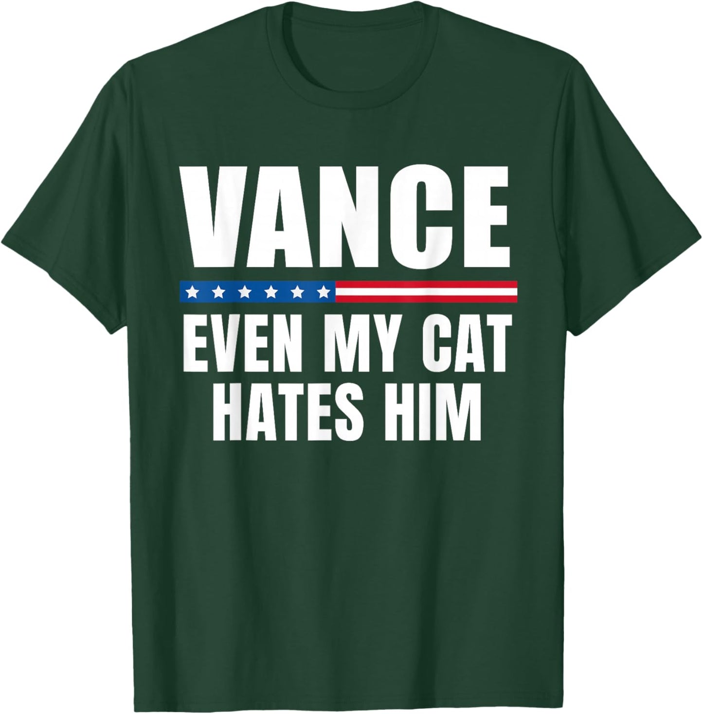 Even My Cat Hates JD Vance Anti Vance T-Shirt - T-Shirt | Forest