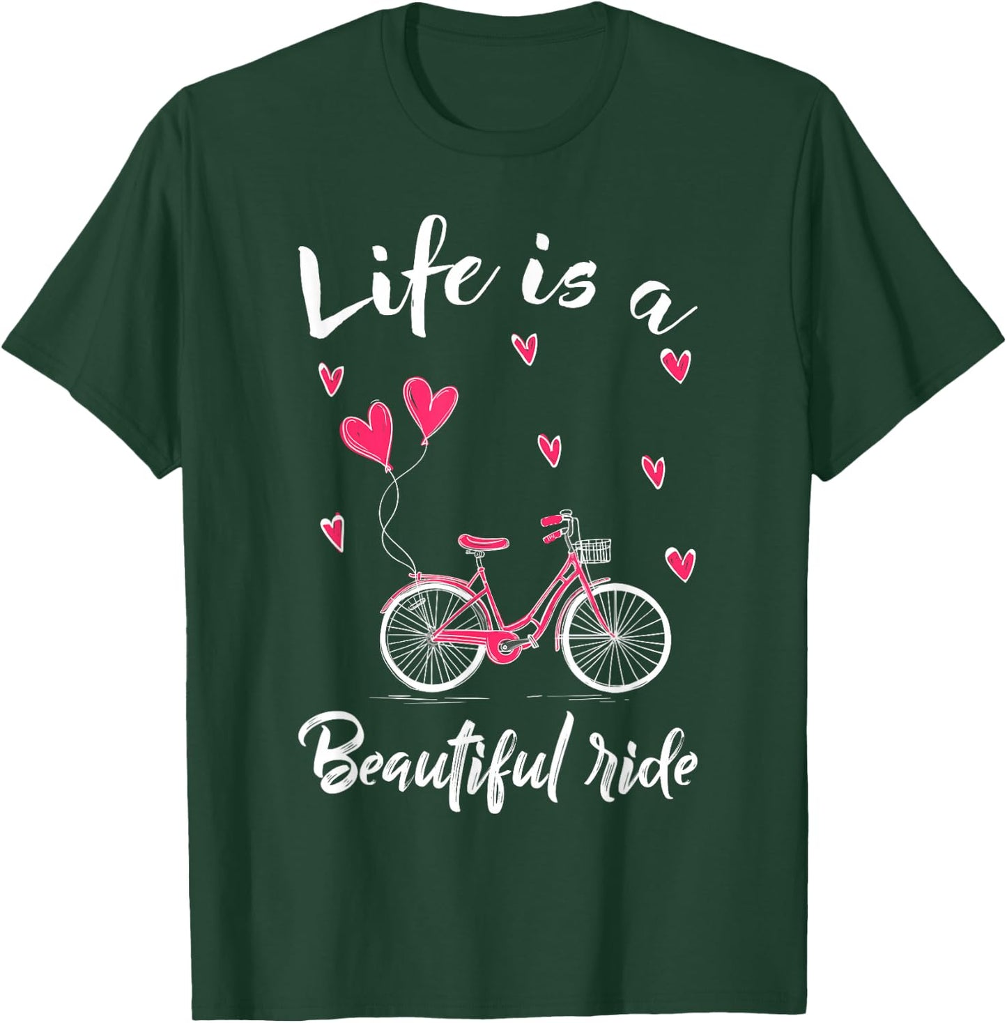 Cycling Life Is A Beautiful Ride Bicycle T-Shirt - T-Shirt | Forest
