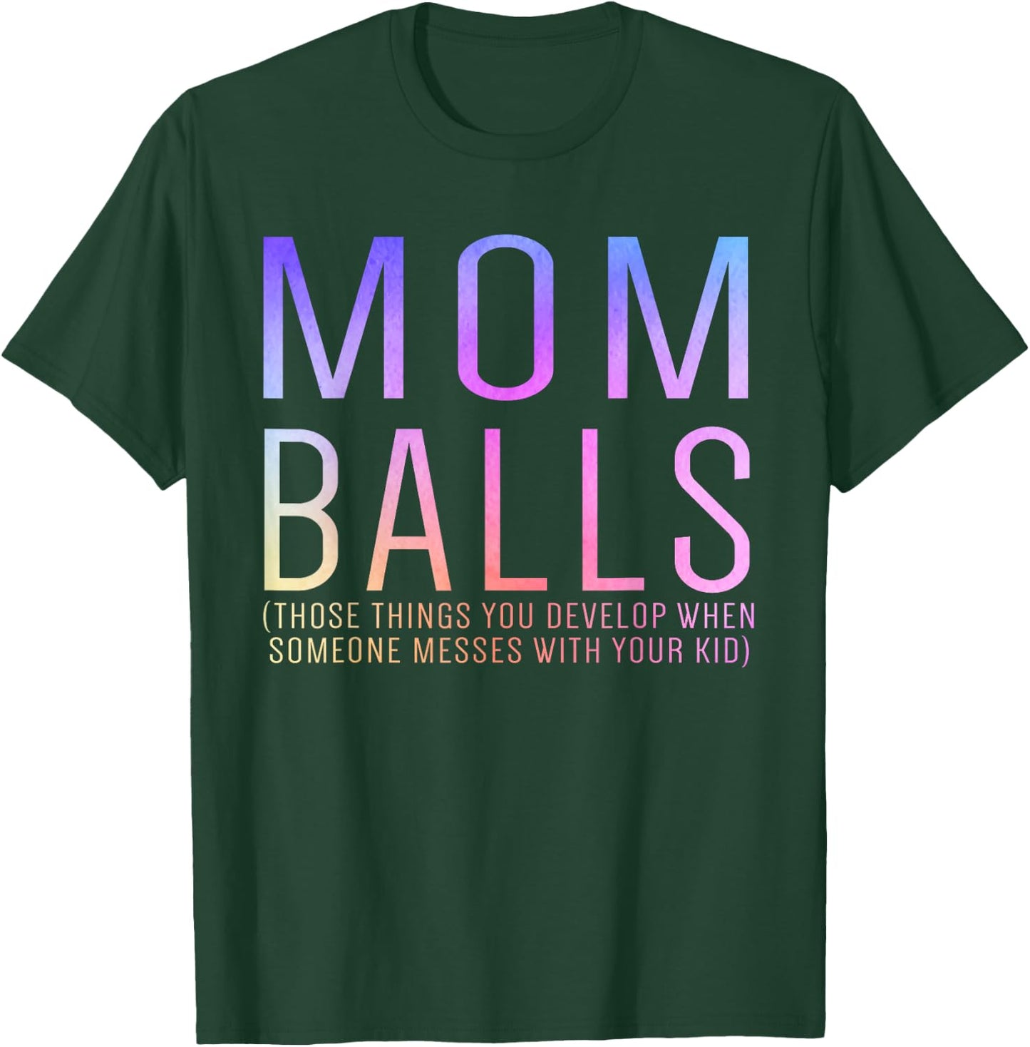 Mom Balls T-Shirt - T-Shirt | Forest
