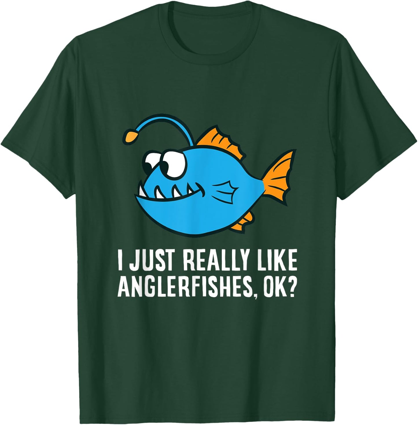 I Just Really Like Anglerfishes, Ok? Angler Fish T-Shirt - T-Shirt | Forest