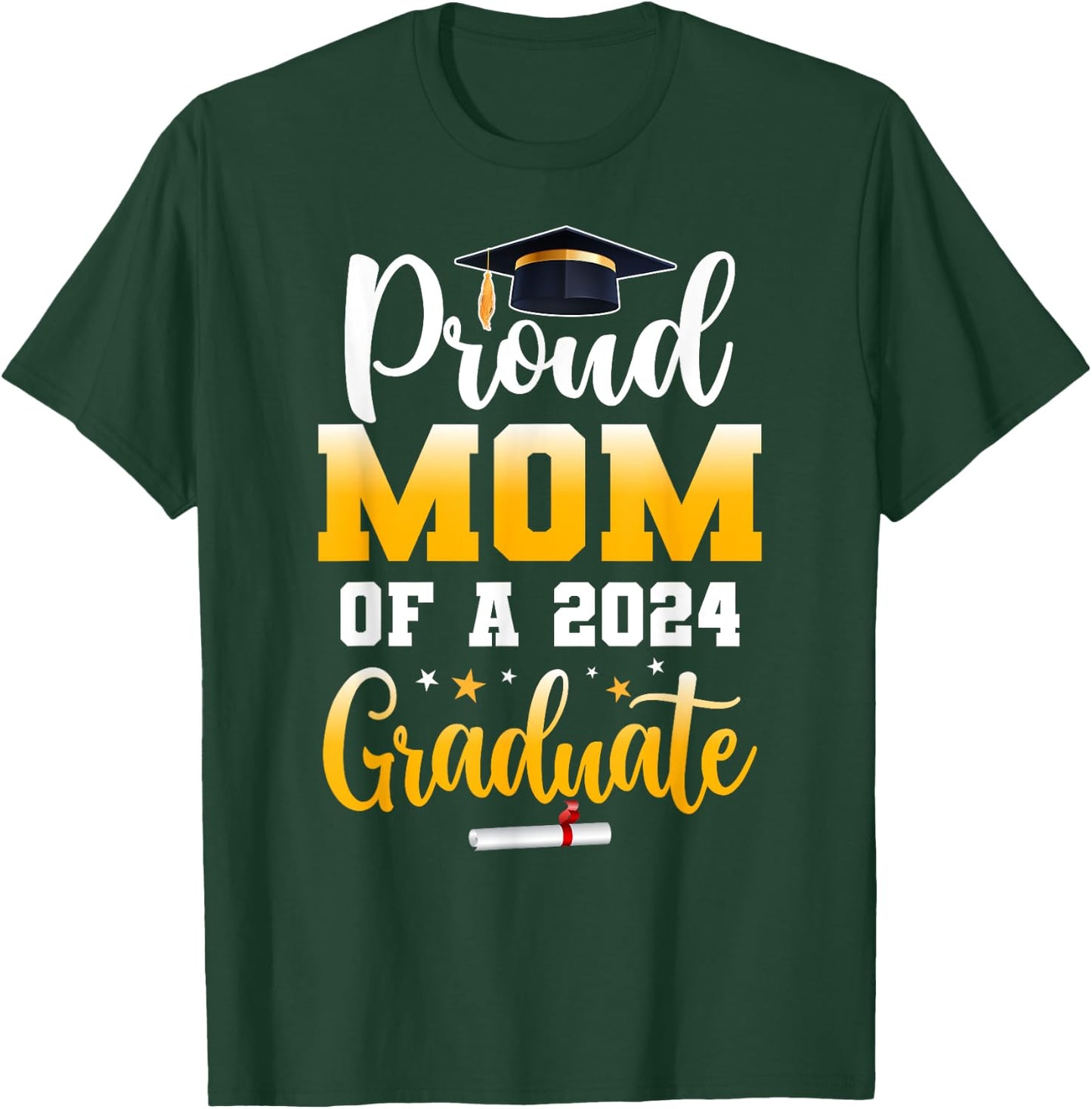 Proud Mom Of A Class Of 2024 Graduate Funny Senior Mom T-Shirt - T-Shirt | Forest