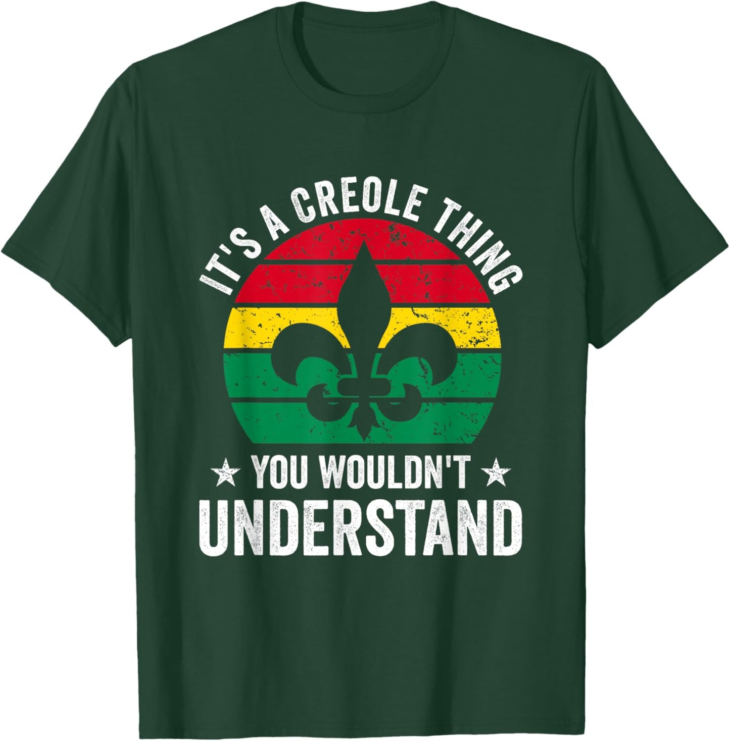 Its A Creole Thing You Wouldnt Understand T-Shirt - T-Shirt | Forest