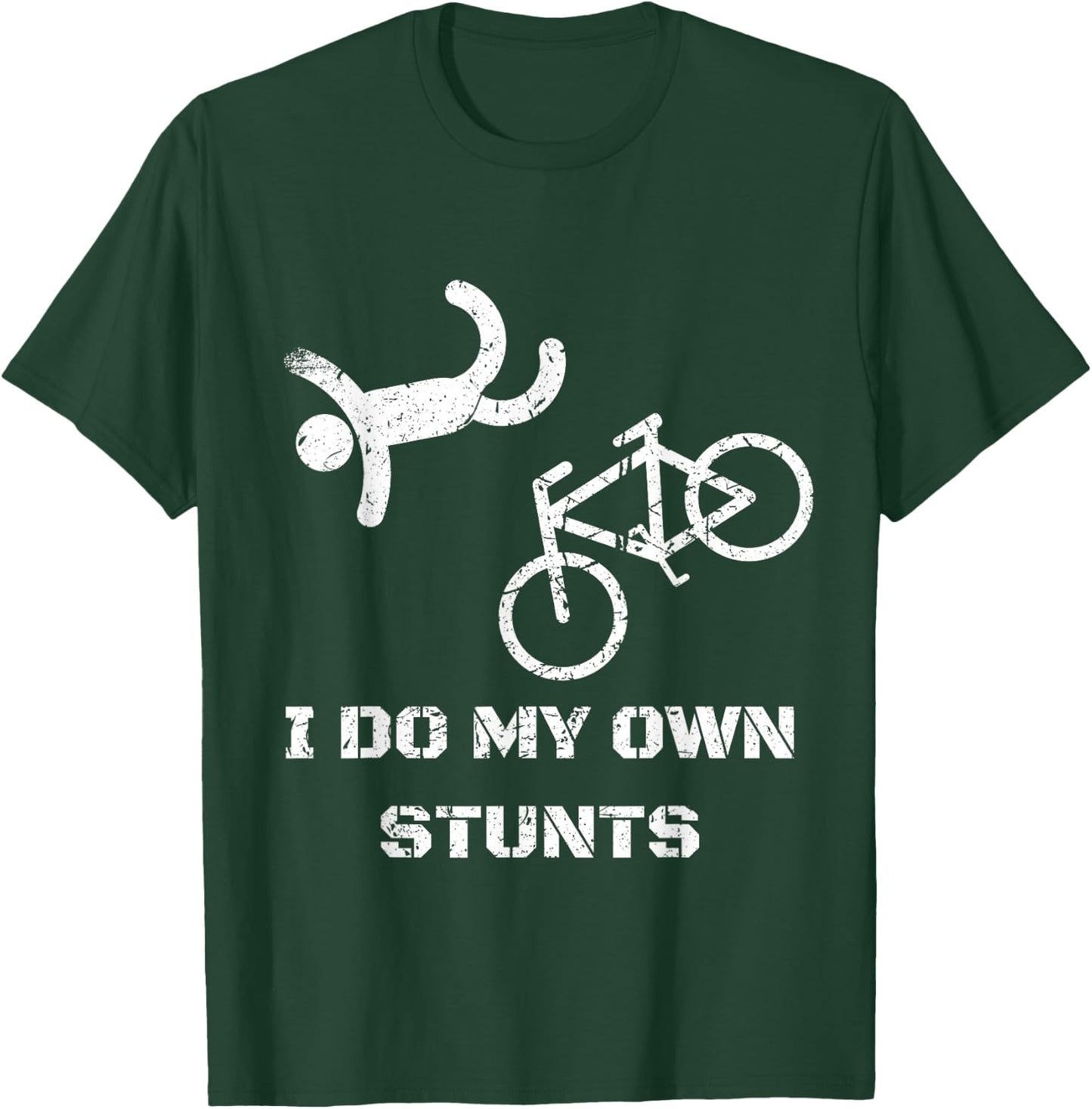 Bike Lover Shirt - I Do My Own Stunts BMX Cycling Gift T-Shirt - T-Shirt | Forest