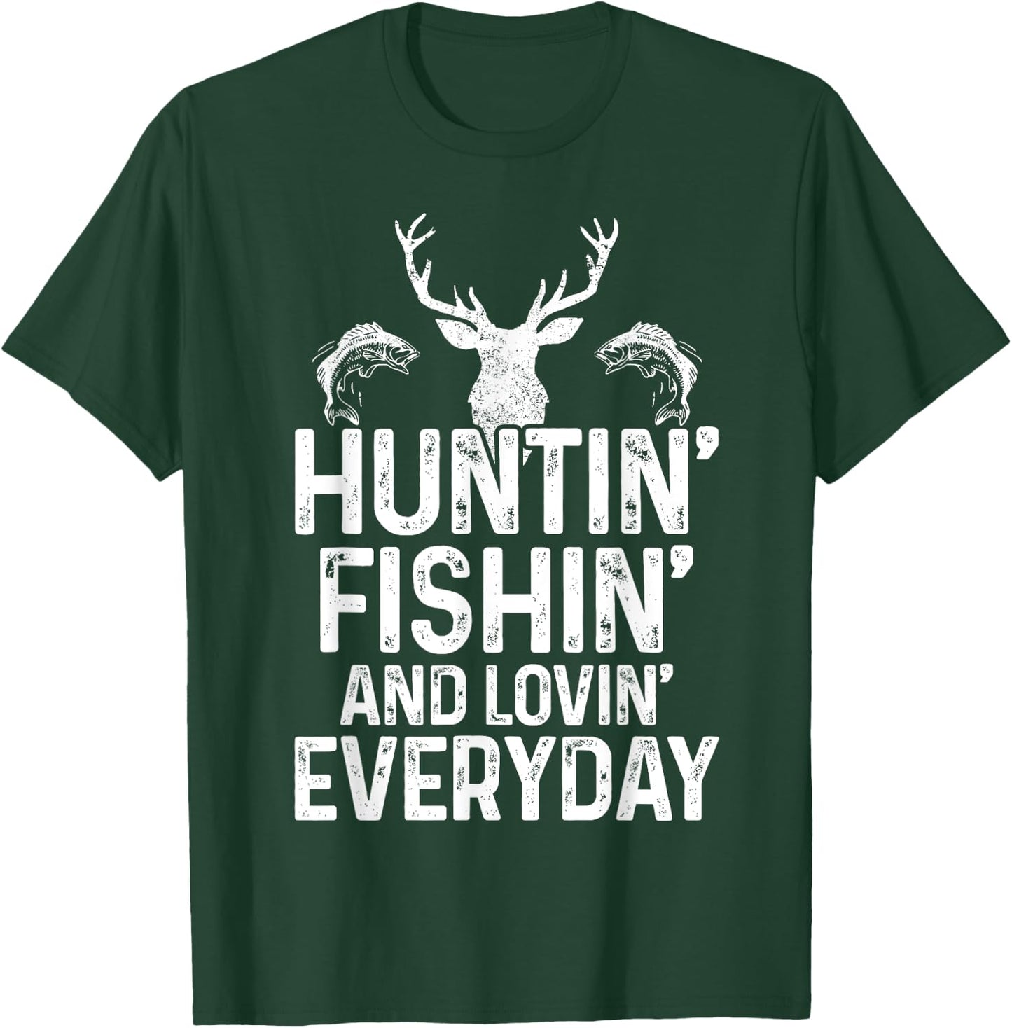 Hunting Fishing Loving Everyday Funny Hunter Fisherman Gift T-Shirt - T-Shirt | Forest