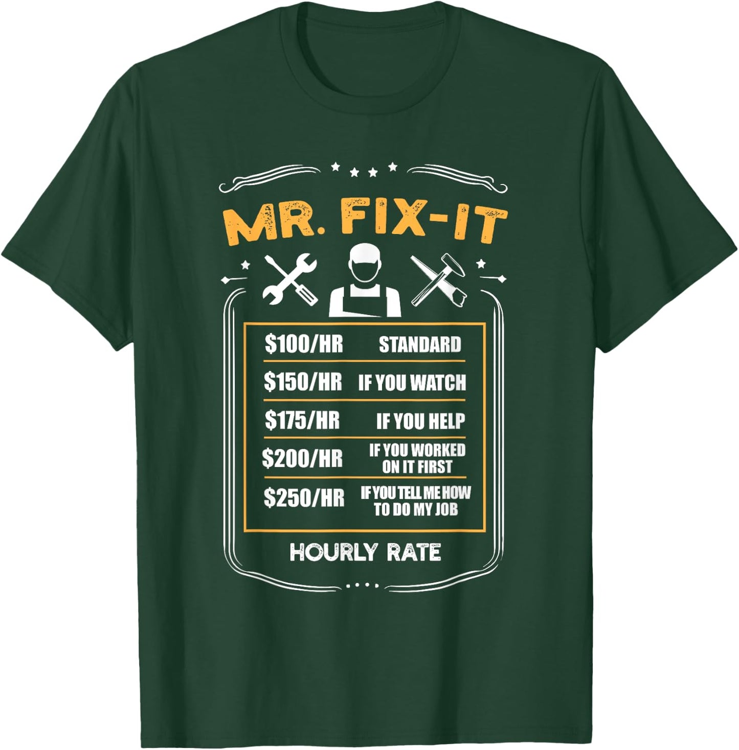 Mr. Fix-It Hourly Rate Handyman Labor Rate T-Shirt - T-Shirt | Forest