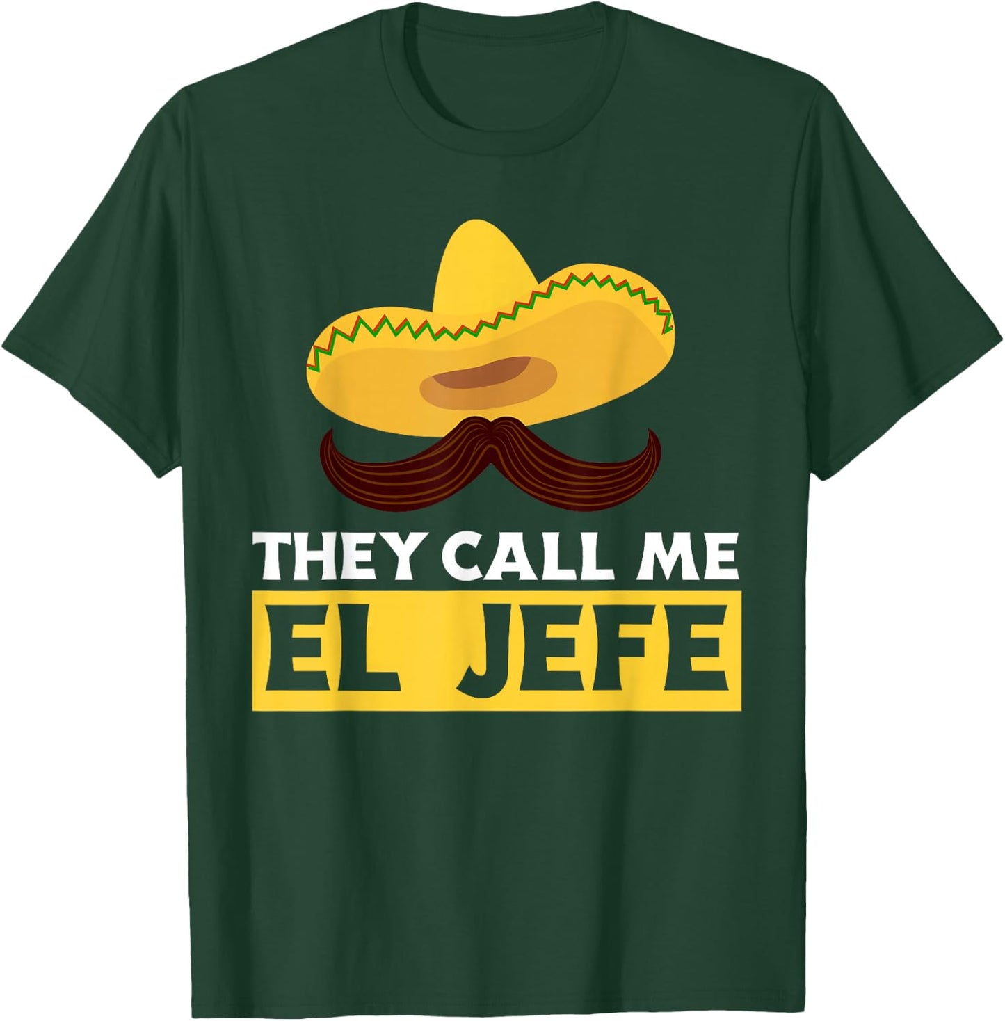 They Call Me El Jefe Boss Funny Mexican Chef Cook T-Shirt - T-Shirt | Forest