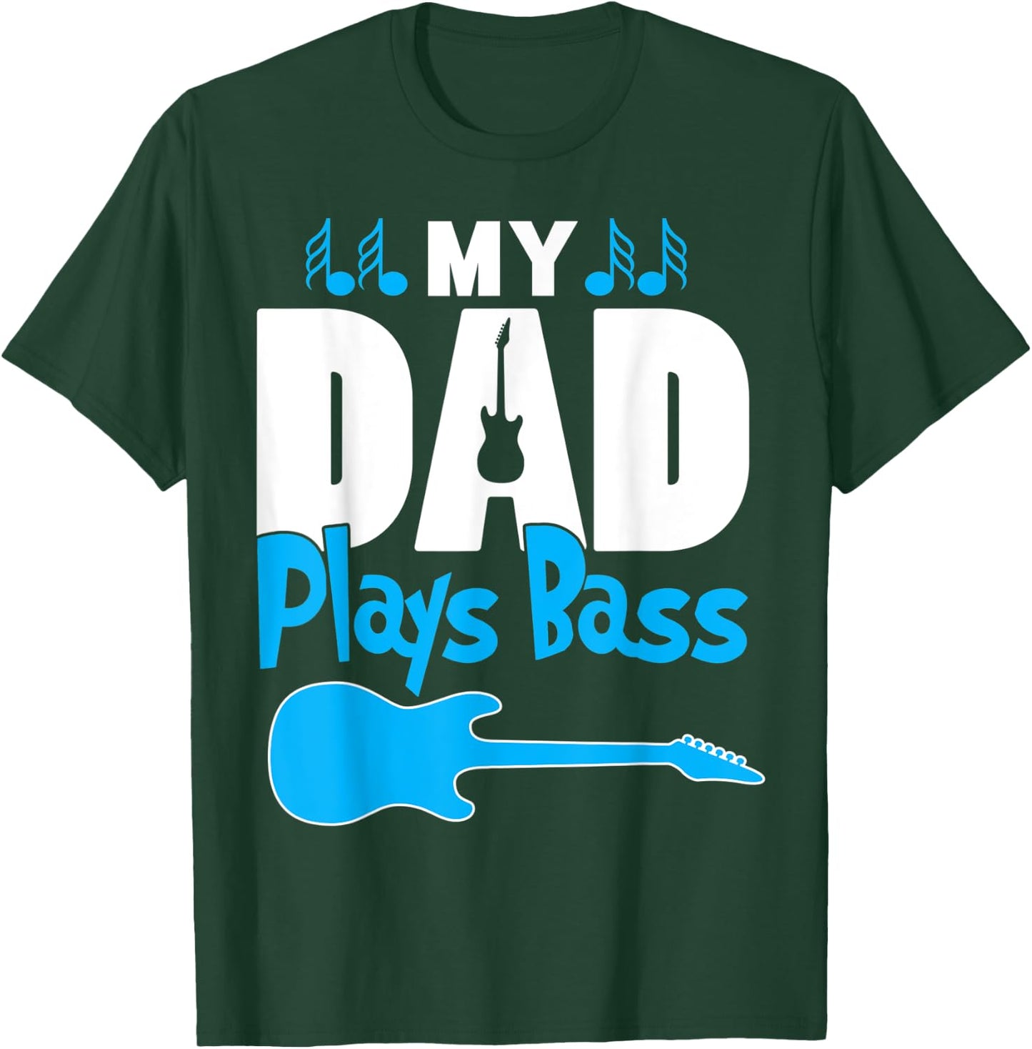 Awesome Gift Bass Player Dad - My Dad Plays Bass T-Shirt - T-Shirt | Forest