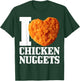 I Love Chicken Nuggets T-Shirt - T-Shirt | Forest