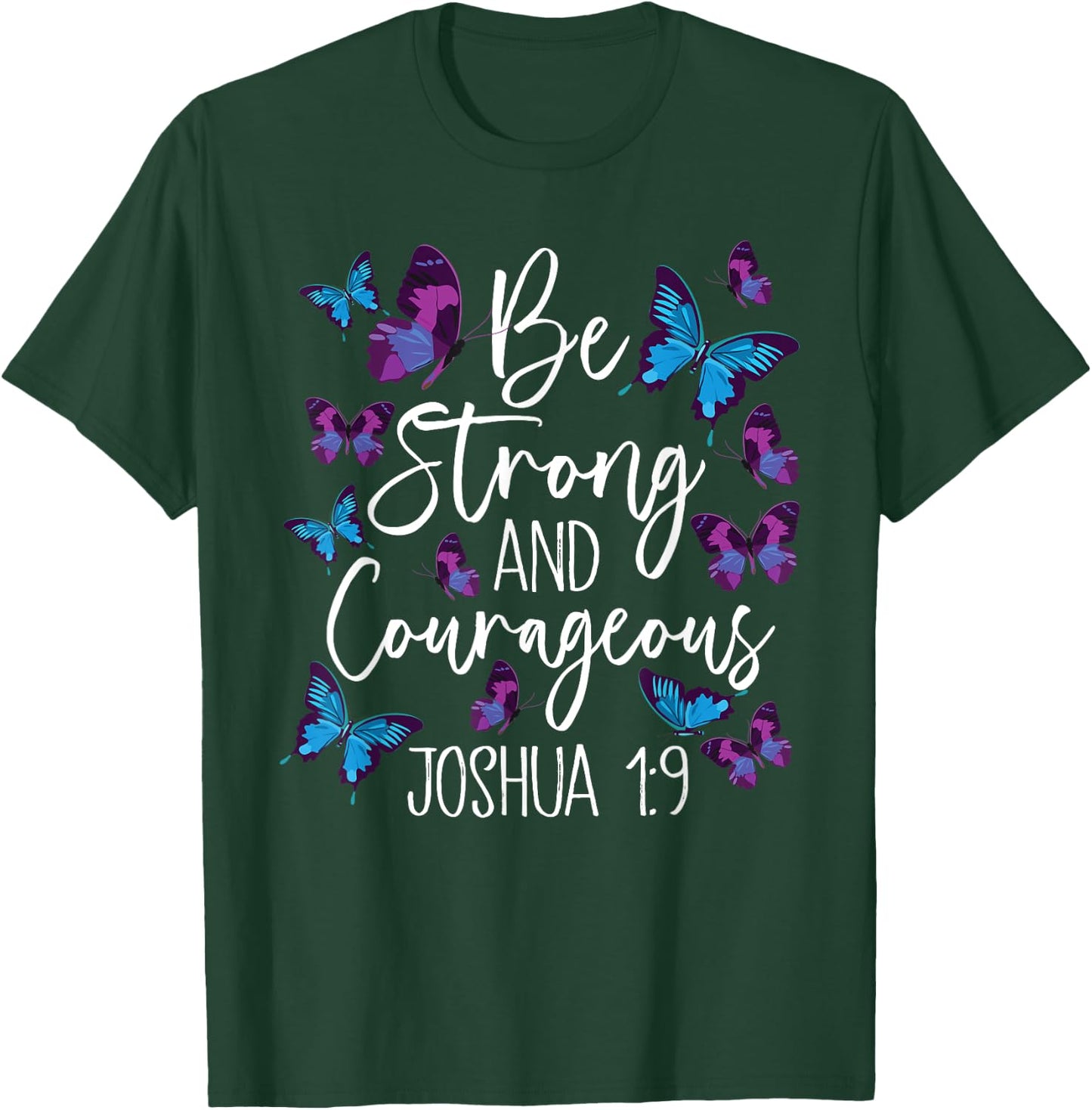 Christian Bible Verse Be Strong Joshua 1:9 Butterfly T-Shirt - T-Shirt | Forest