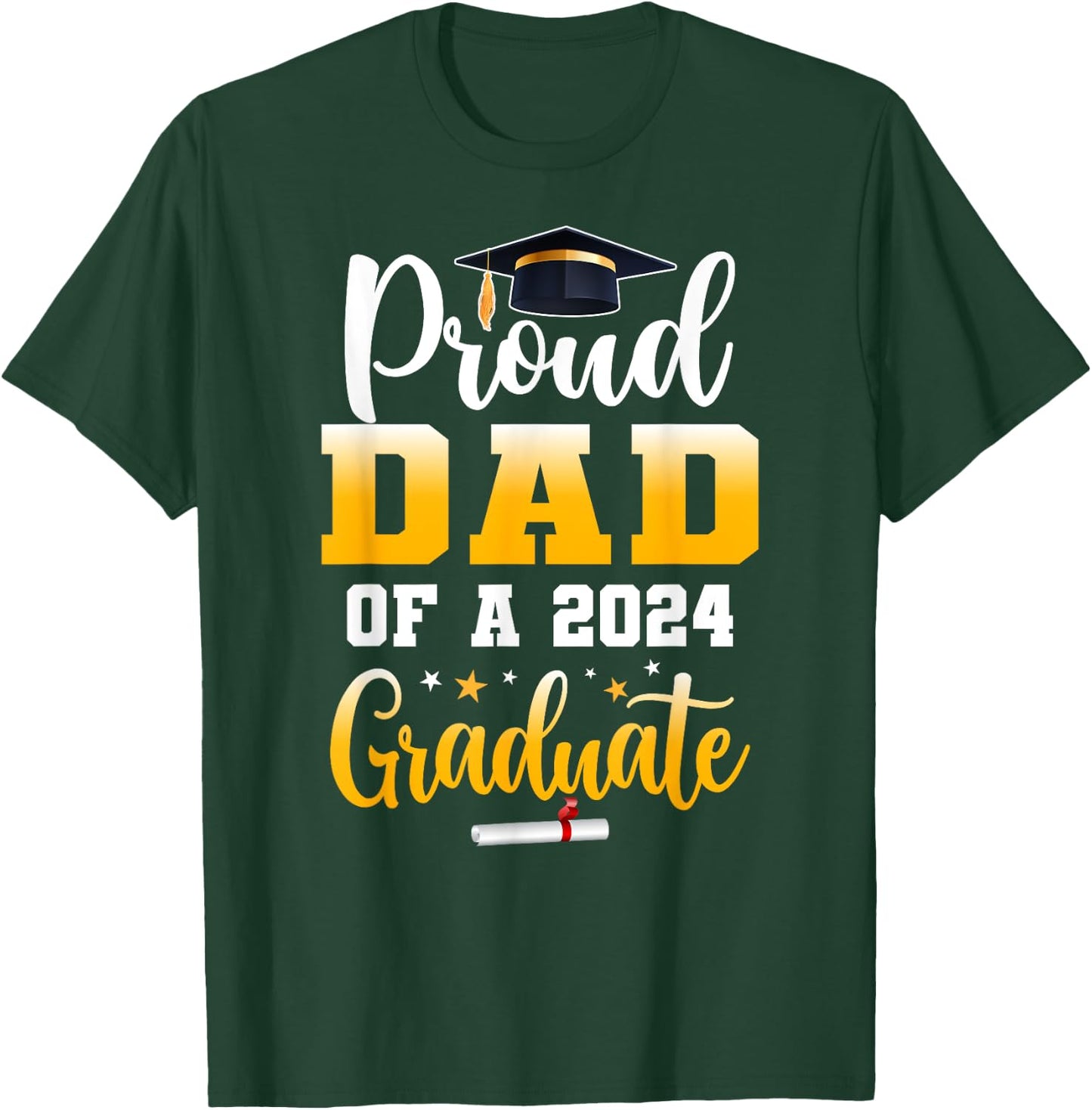 Proud Dad Of A Class Of 2024 Graduate Funny Senior Dad T-Shirt - T-Shirt | Forest