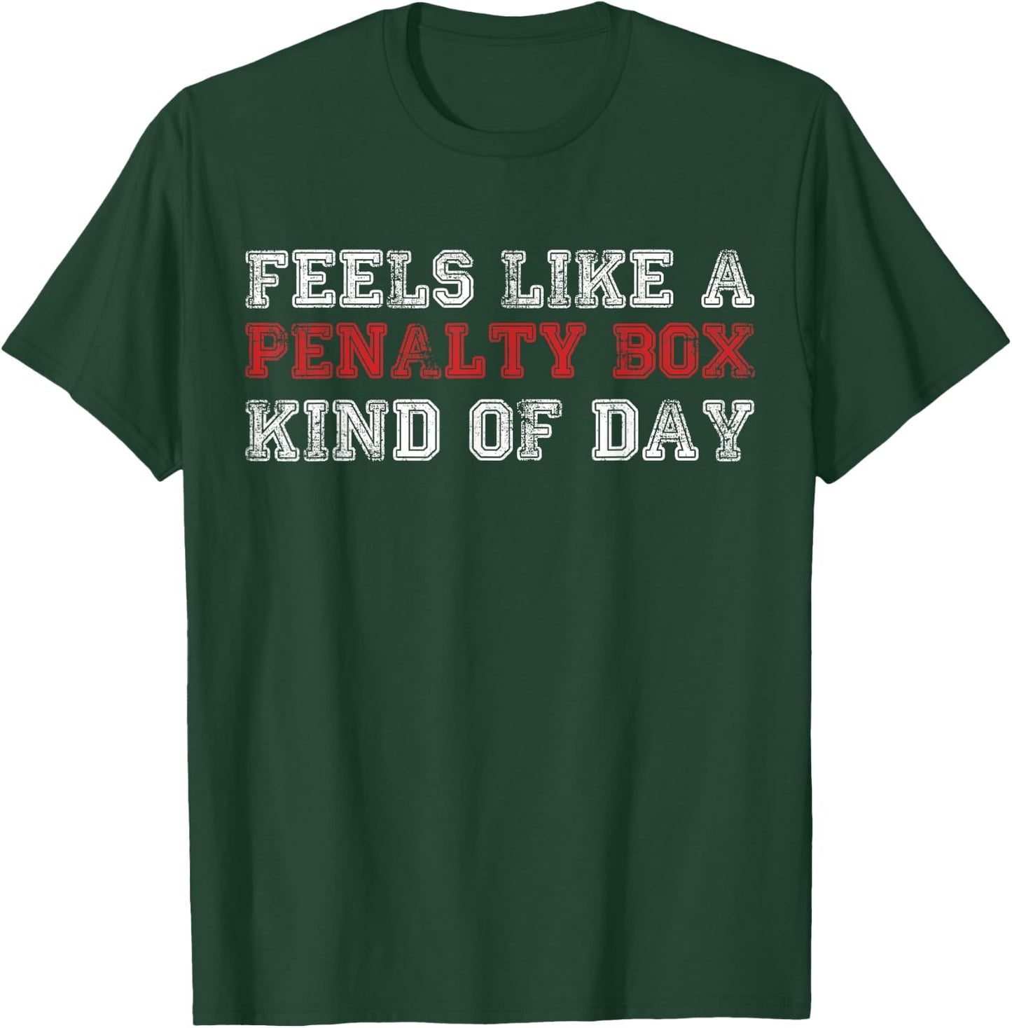 Funny Hockey Feels Like a Penalty Box Day Hockey Player T-Shirt - T-Shirt | Forest