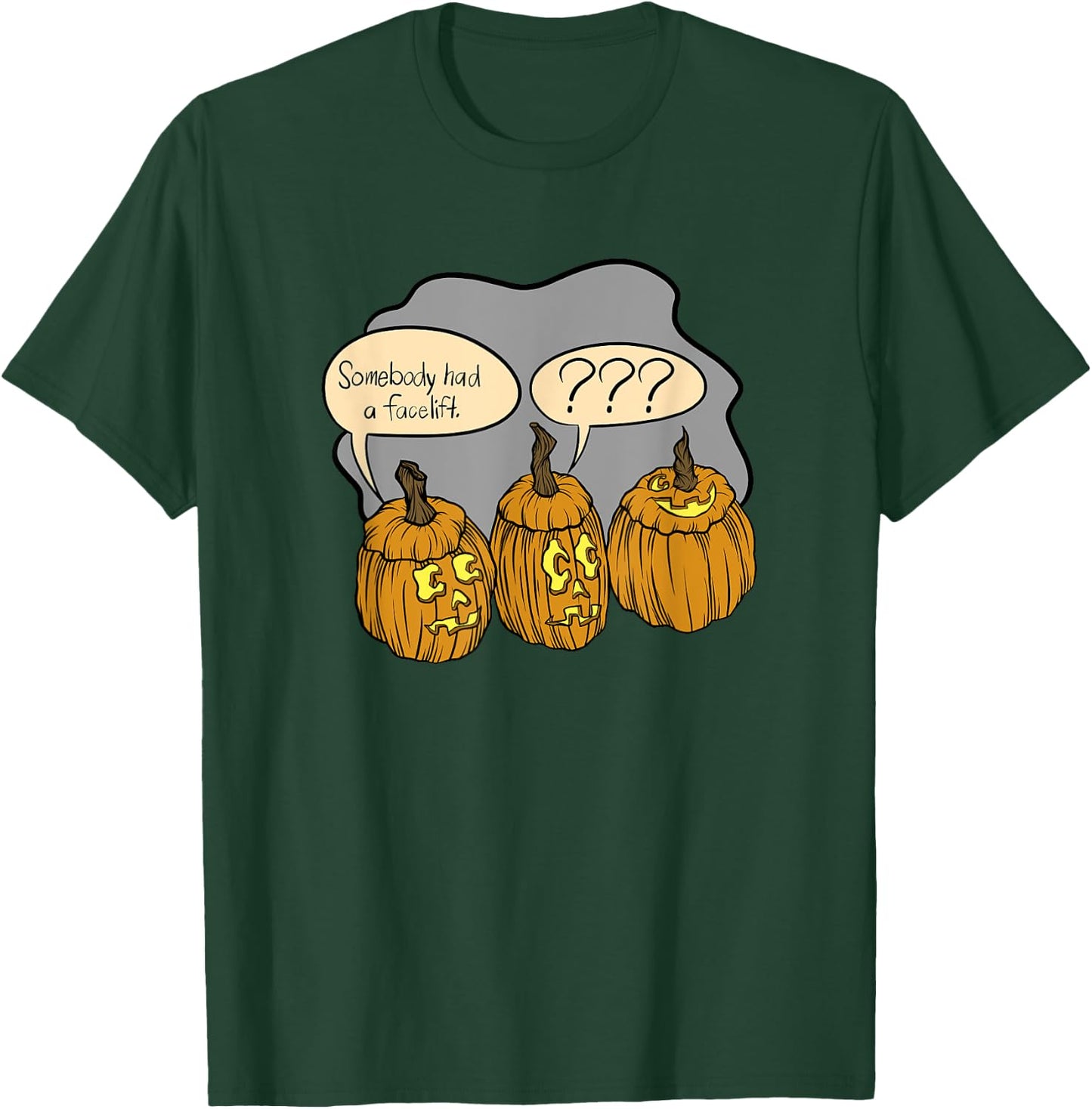 Somebody Had A Facelift Funny Halloween Pumpkin Costume T-Shirt - T-Shirt | Forest