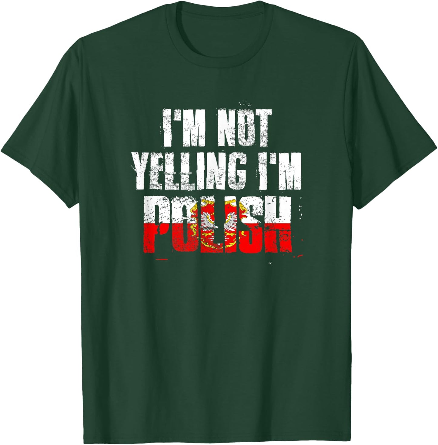 I'm Not Yelling I'm Polish T-Shirt - T-Shirt | Forest
