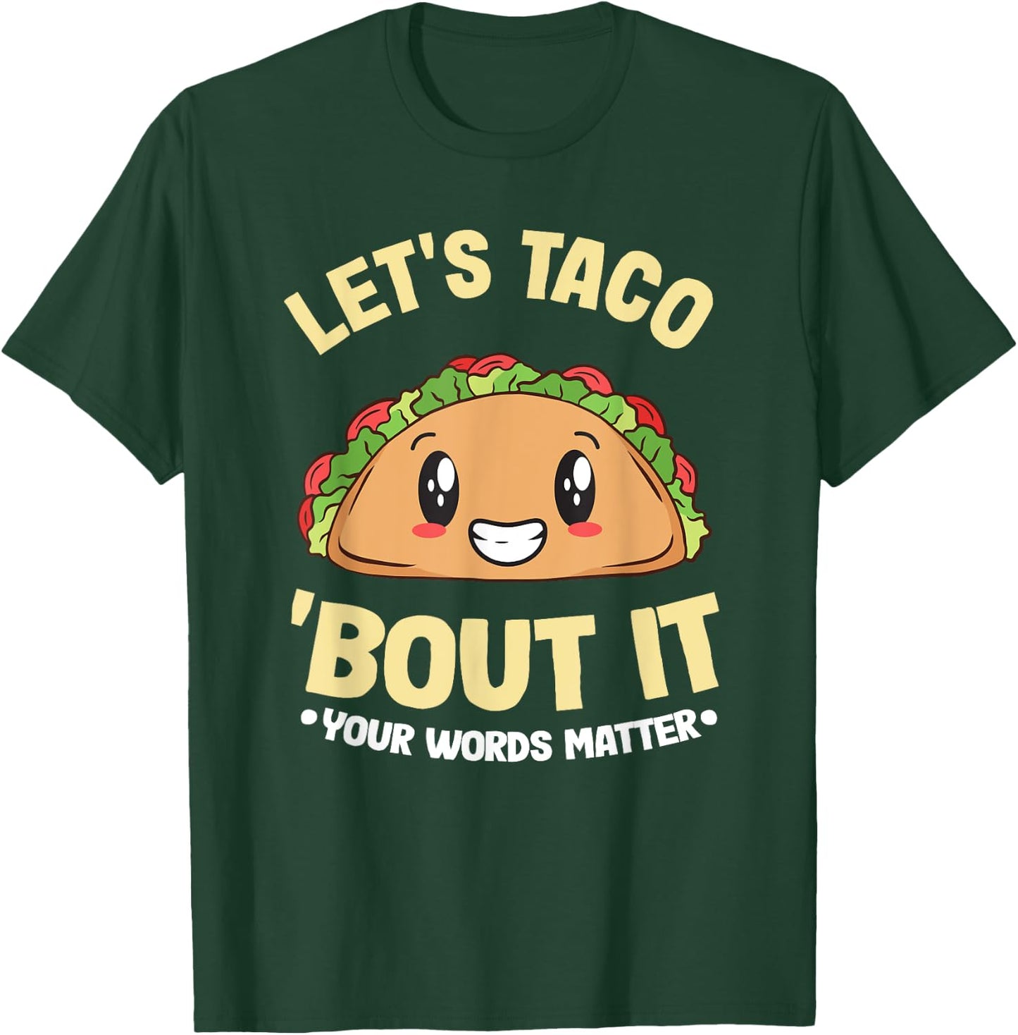Let's Taco 'Bout It Your Words Matter SLP Speech Therapy T-Shirt - T-Shirt | Forest