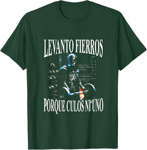 Levanto Fierros Porque Culos Ni Uno Calaca T-Shirt - T-Shirt | Forest