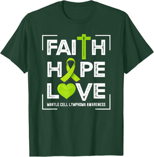 Faith Hope Love Mantle Cell Lymphoma Awareness T-Shirt - T-Shirt | Forest