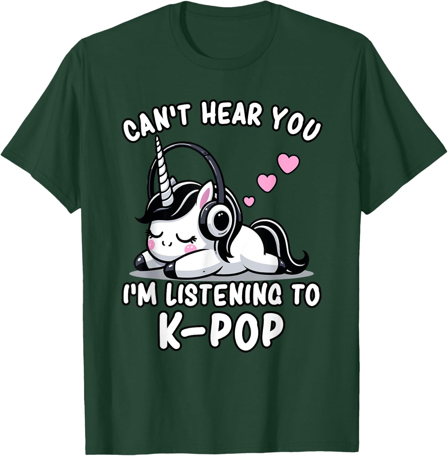 K-Pop | Can't Hear You I'm Listening To K-Pop - Kawaii KPop T-Shirt - T-Shirt | Forest
