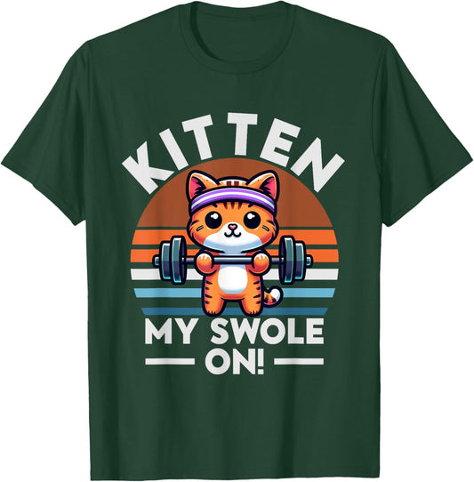 Kitten My Swole On. Funny Gym Weightlifting For Cat Lovers Women T-Shirt - T-Shirt | Forest
