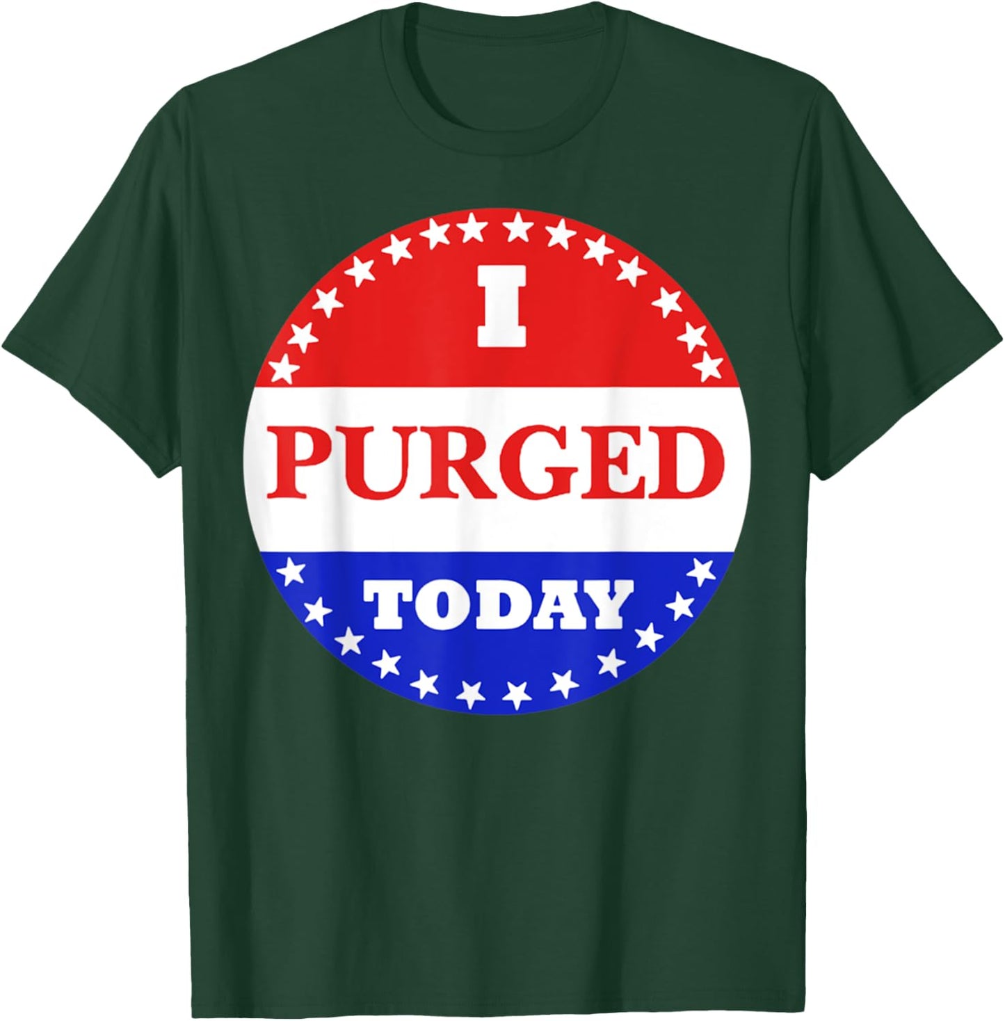 I Purged Today T-Shirt - T-Shirt | Forest