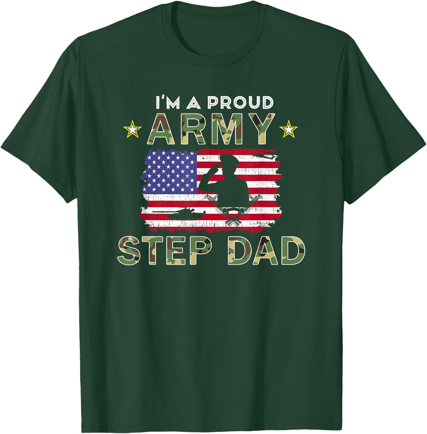 Proud Army StepDad-I'm A Proud Army Step Dad Camouflage Army T-Shirt - T-Shirt | Forest