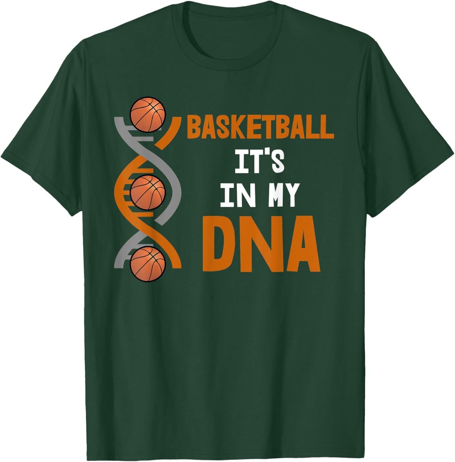 Basketball It's In My DNA T-Shirt - T-Shirt | Forest