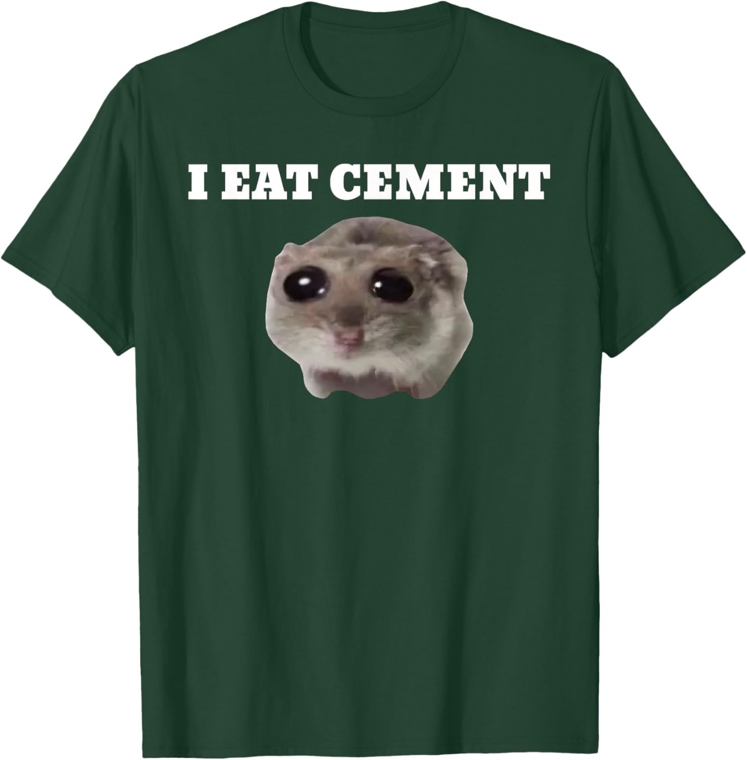 I Eat Cement Funny Meme T-Shirt - T-Shirt | Forest