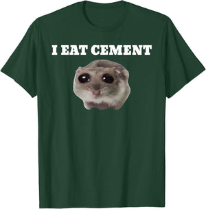 I Eat Cement Funny Meme T-Shirt - T-Shirt | Forest