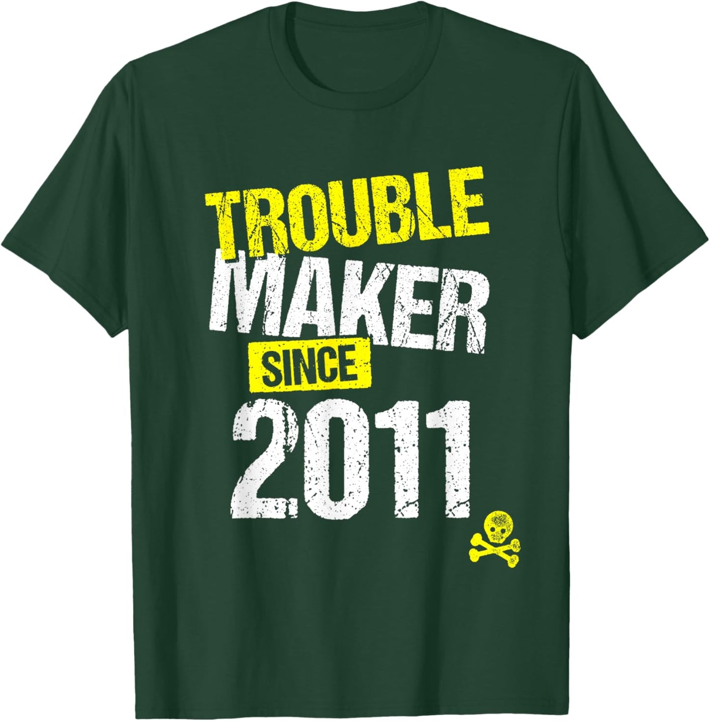 Trouble Maker since 2011 - Sarcastic Joke Birth Year T-Shirt - T-Shirt | Forest