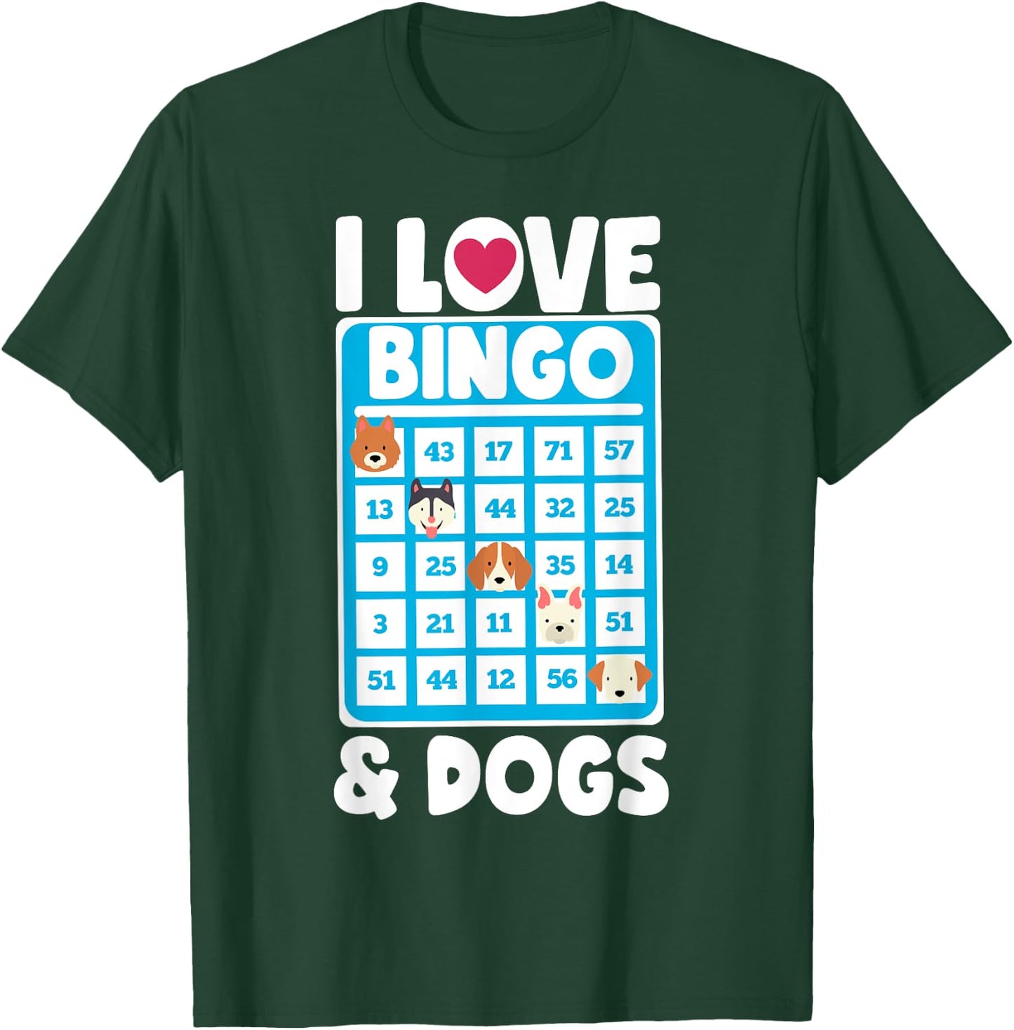 I Love Bingo And Dogs Board Games Canine Puppy Dog Gift Women Girls Kids T-Shirt - T-Shirt | Forest
