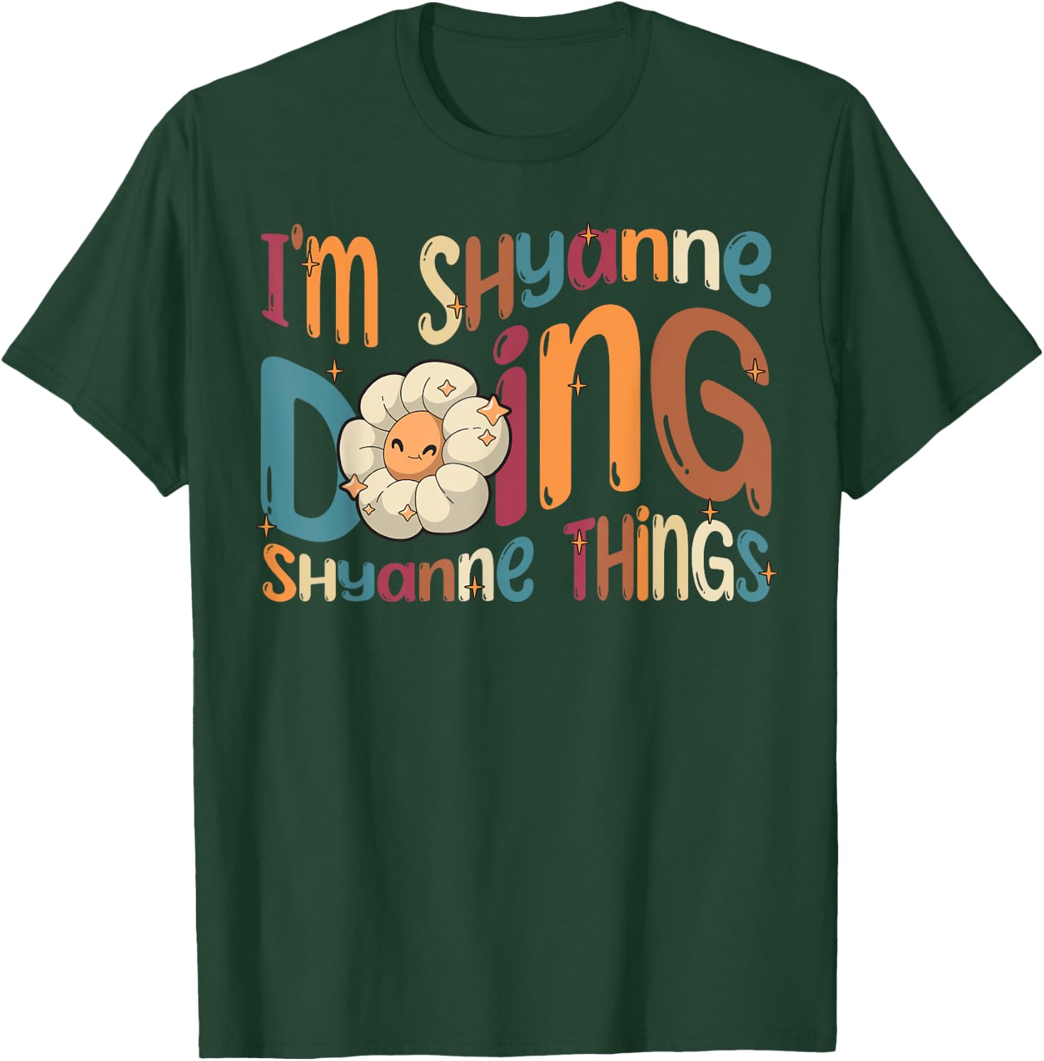 I'm Shyanne Doing Shyanne Things Funny Groovy Retro Shyanne T-Shirt - T-Shirt | Forest