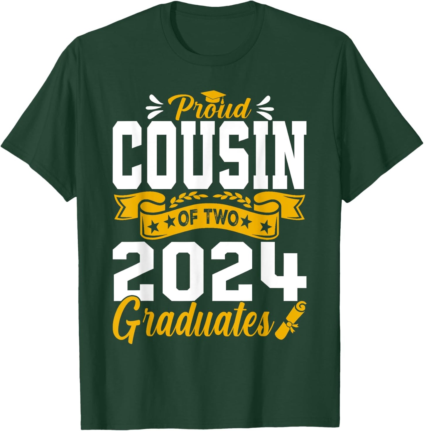 Proud Cousin Of Two 2024 Graduates Class Graduation T-Shirt - T-Shirt | Forest