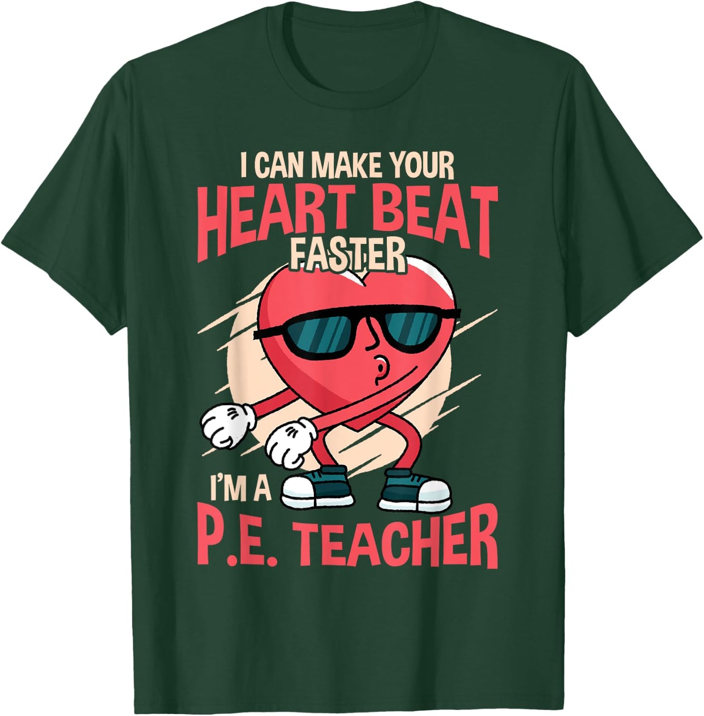 Funny I can make your heart beat faster p.e. teacher T-Shirt - T-Shirt | Forest