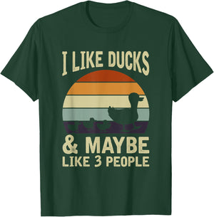 I Like Ducks And Maybe 3 People Funny Farmer Gift Duck T-Shirt - T-Shirt | Forest